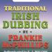 Frankie McPhillips Traditional Irish Dubbing