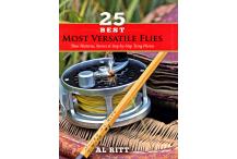 25 Best Most Versatile Flies: Their Histories, Stories & Step-by-Step Tying Photos
