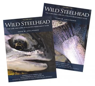 Wild Steelhead Volume 1 & 2: The Lure and Lore of a Pacific Northwest Icon